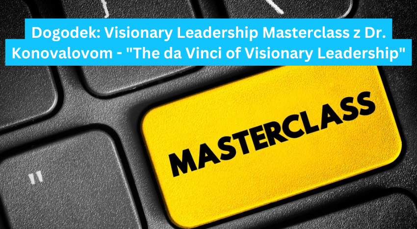 Dogodek: Visionary Leadership Masterclass z Dr. Konovalovom - 